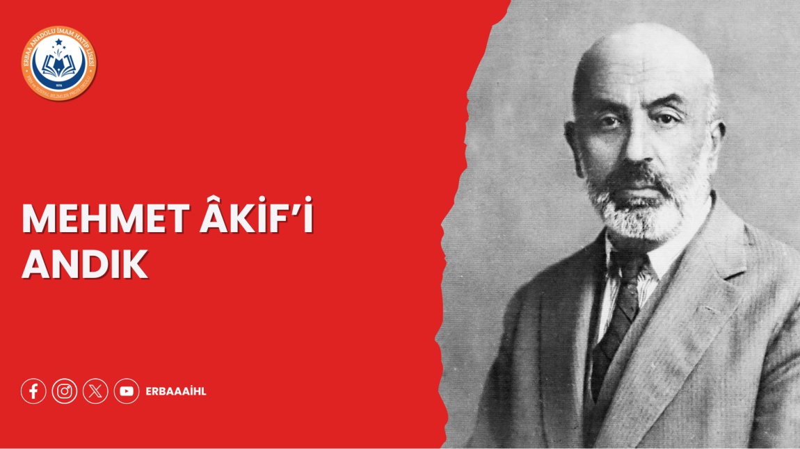 MEHMET AKİF ERSOY'U ANDIK