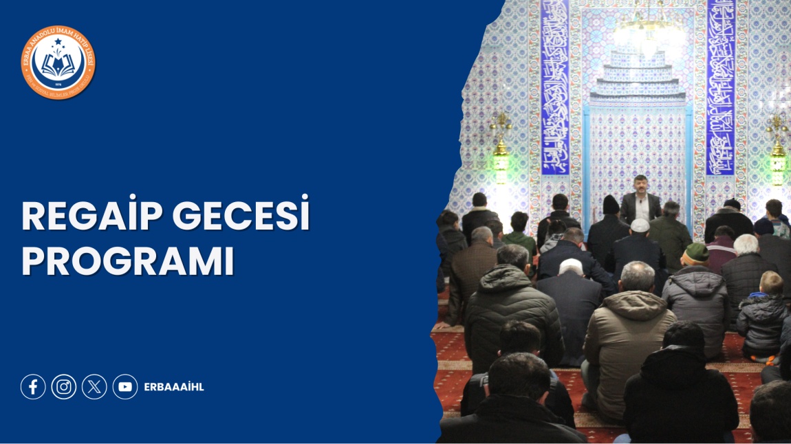 REGAİP GECESİ'NDE PROGRAM İCRA ETTİK